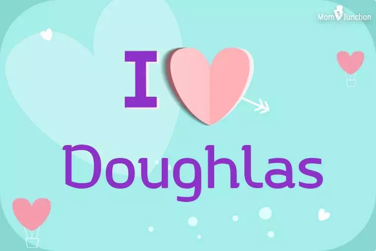 I Love Doughlas Wallpaper