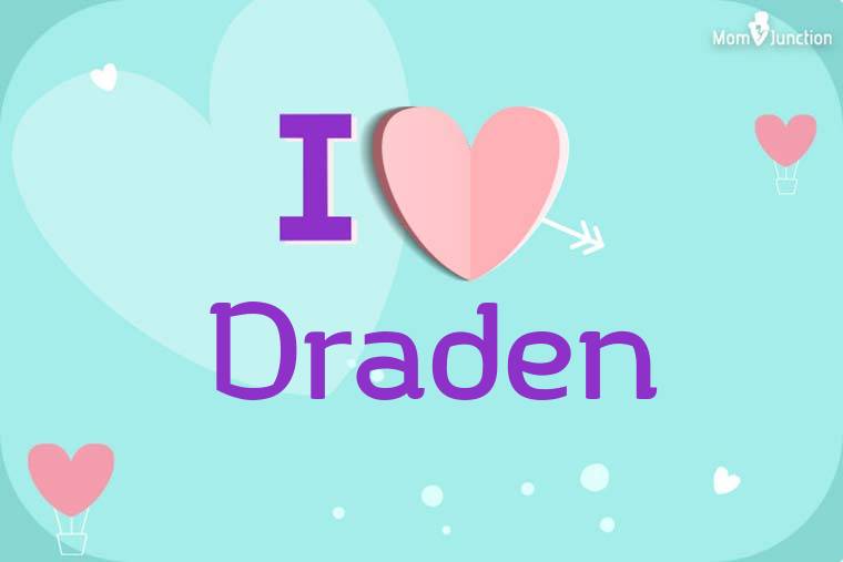I Love Draden Wallpaper