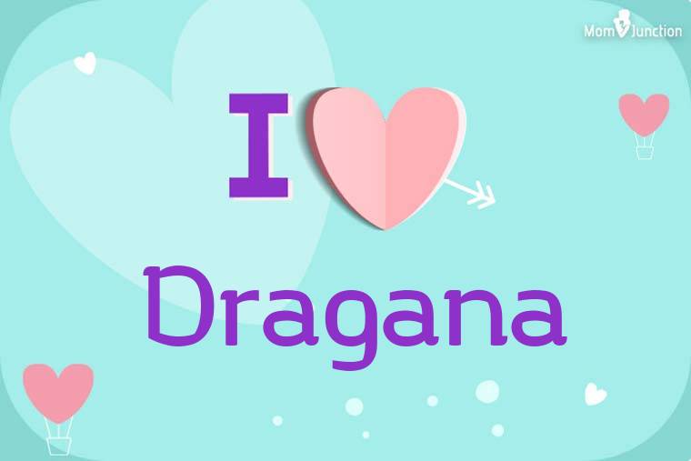 I Love Dragana Wallpaper