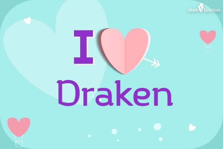 I Love Draken Wallpaper