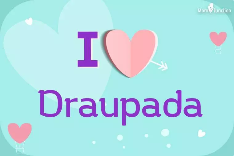 I Love Draupada Wallpaper