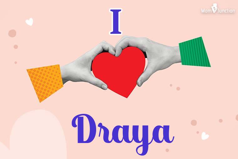 I Love Draya Wallpaper