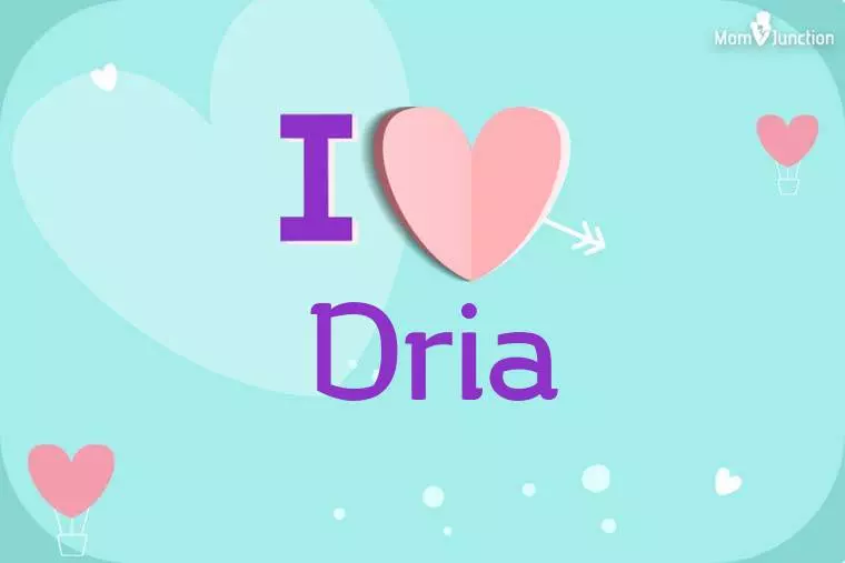 I Love Dria Wallpaper