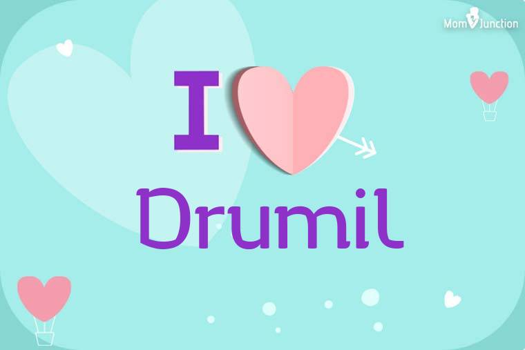 I Love Drumil Wallpaper