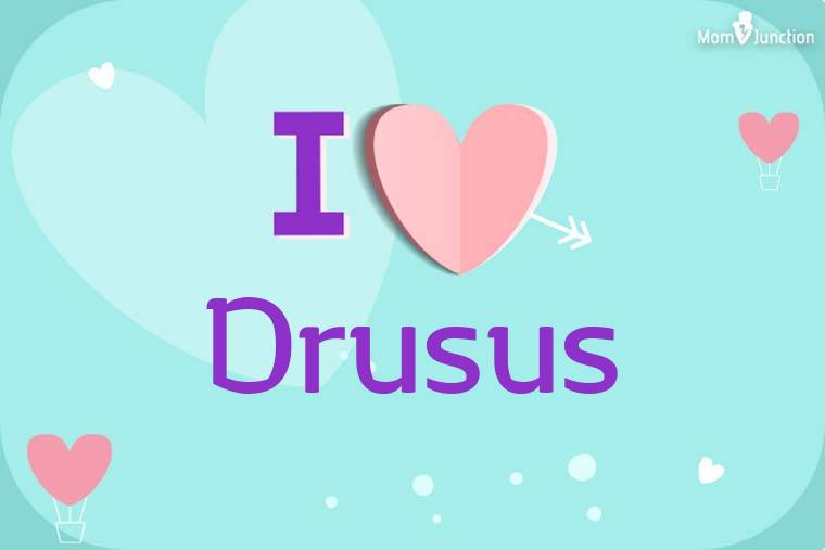 I Love Drusus Wallpaper