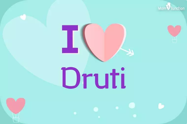 I Love Druti Wallpaper