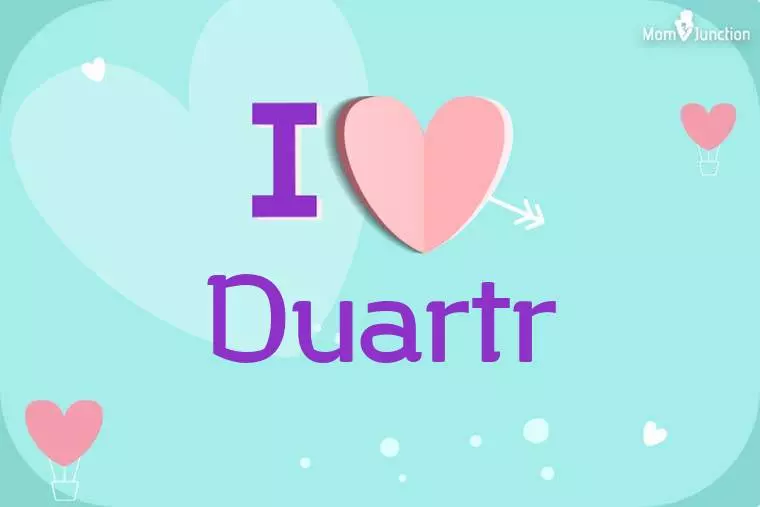 I Love Duartr Wallpaper