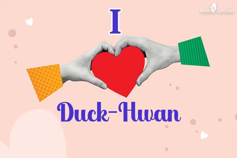 I Love Duck-hwan Wallpaper