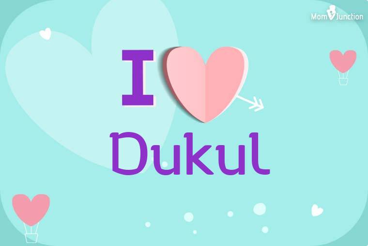 I Love Dukul Wallpaper
