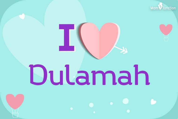 I Love Dulamah Wallpaper