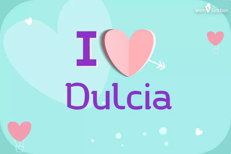 I Love Dulcia Wallpaper