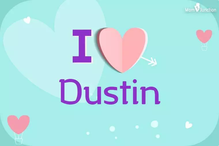 I Love Dustin Wallpaper