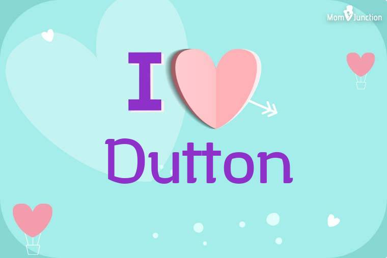 I Love Dutton Wallpaper