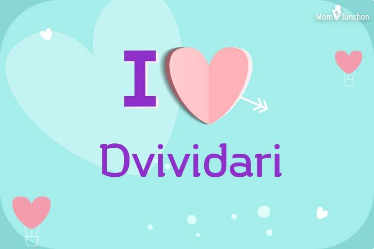 I Love Dvividari Wallpaper