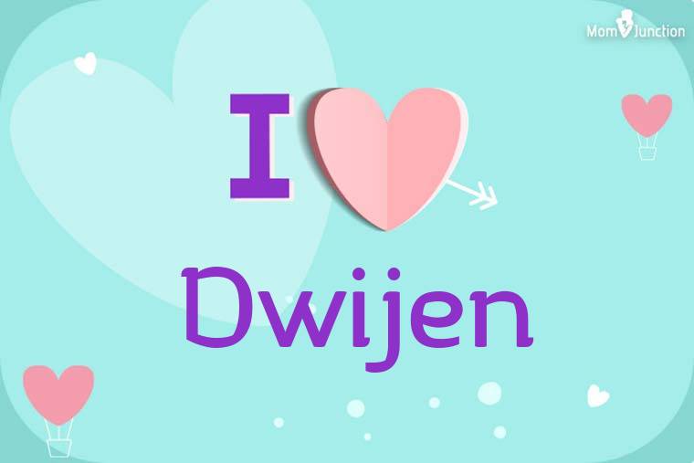 I Love Dwijen Wallpaper