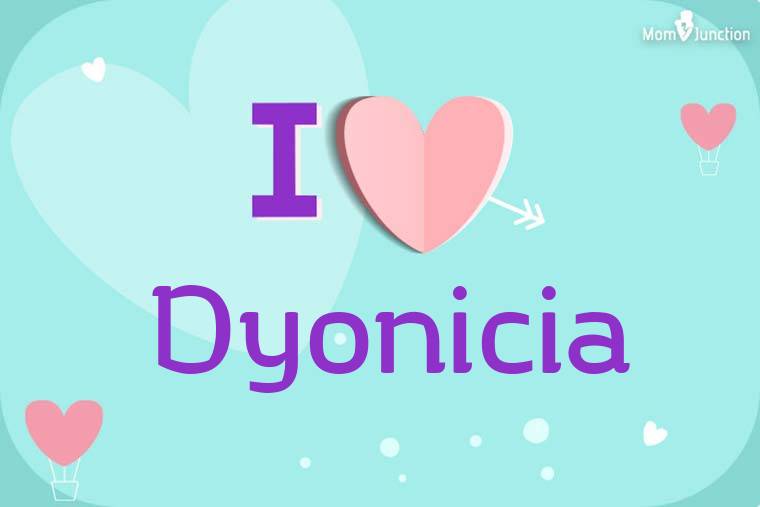 I Love Dyonicia Wallpaper