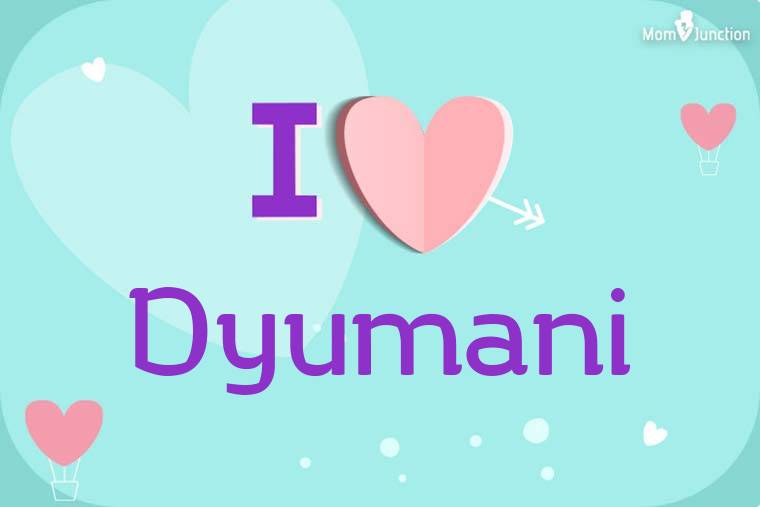 I Love Dyumani Wallpaper