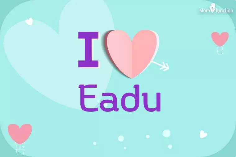 I Love Eadu Wallpaper