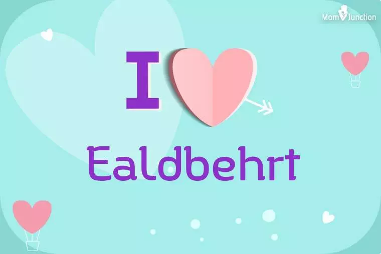 I Love Ealdbehrt Wallpaper