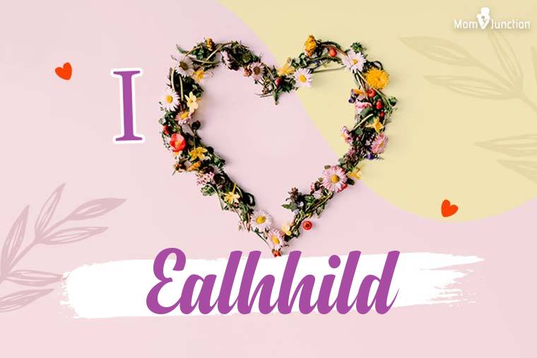I Love Ealhhild Wallpaper