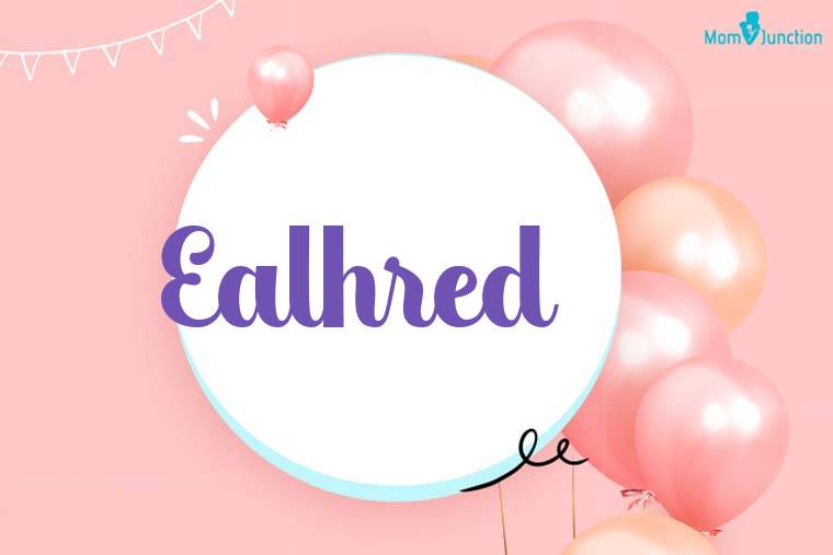Ealhred Birthday Wallpaper