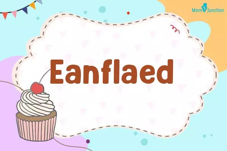 Eanflaed Birthday Wallpaper