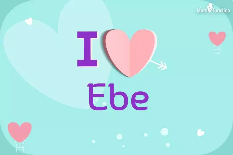 I Love Ebe Wallpaper