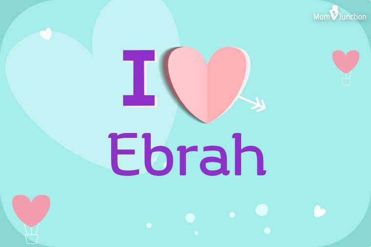 I Love Ebrah Wallpaper
