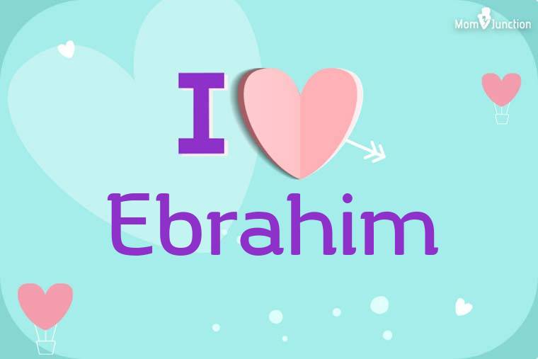 I Love Ebrahim Wallpaper