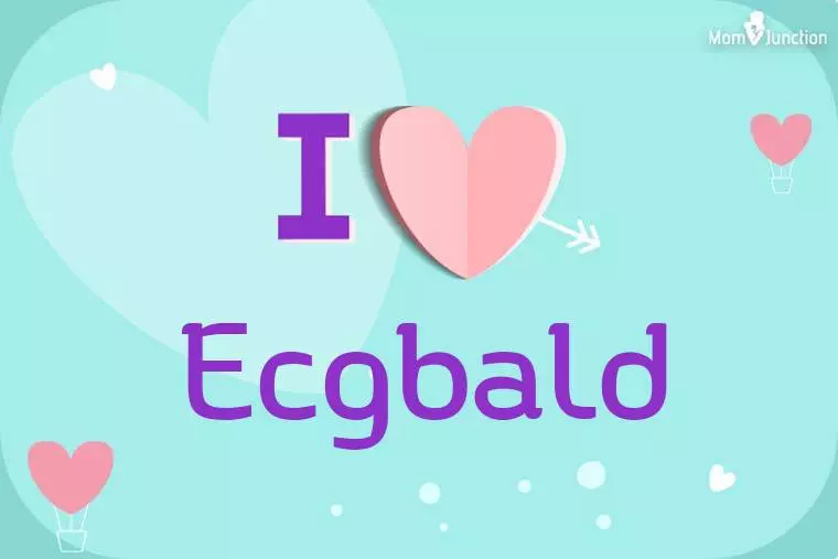 I Love Ecgbald Wallpaper