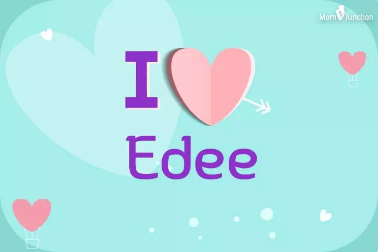 I Love Edee Wallpaper