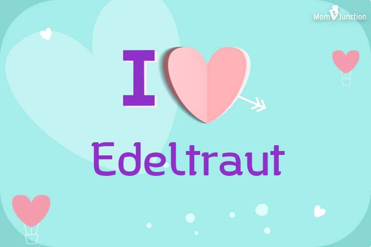 I Love Edeltraut Wallpaper