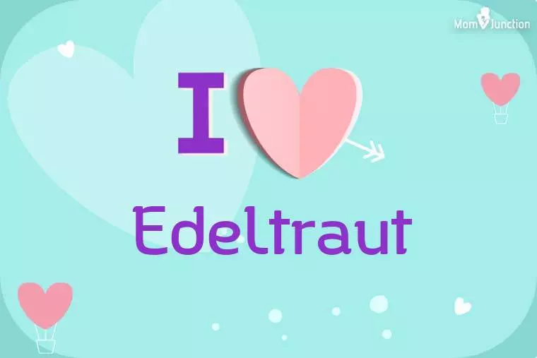 I Love Edeltraut Wallpaper