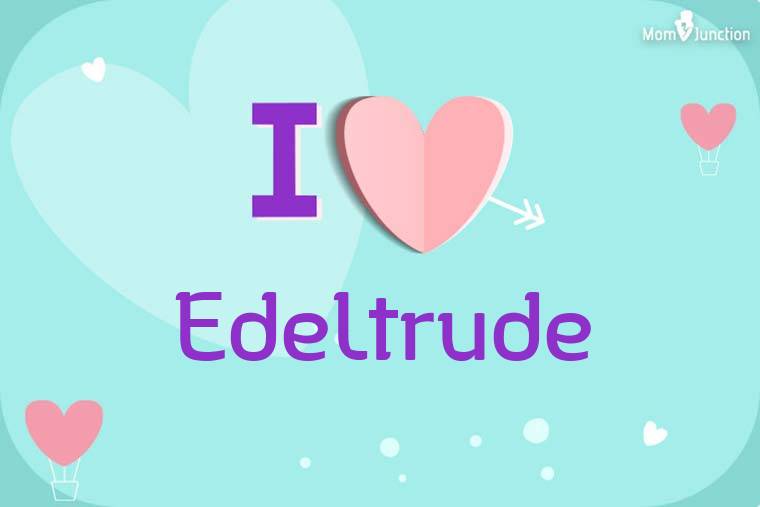 I Love Edeltrude Wallpaper