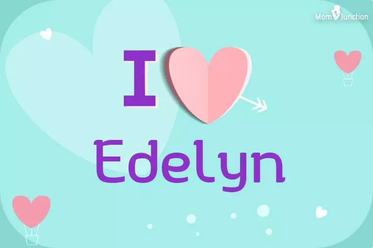 I Love Edelyn Wallpaper