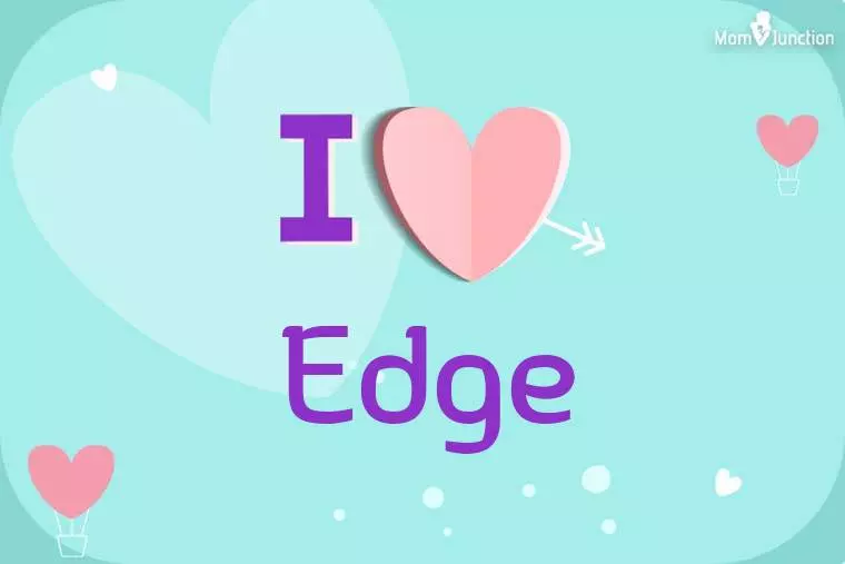 I Love Edge Wallpaper