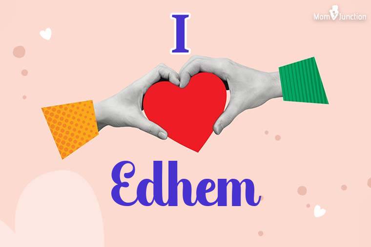 I Love Edhem Wallpaper