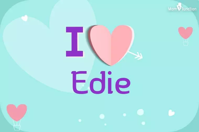 I Love Edie Wallpaper