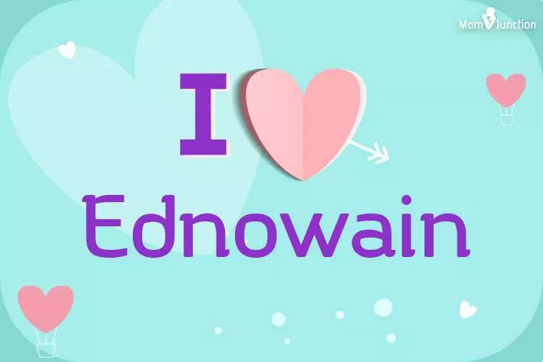 I Love Ednowain Wallpaper