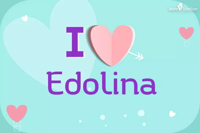 I Love Edolina Wallpaper