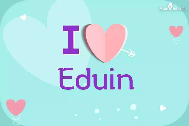 I Love Eduin Wallpaper