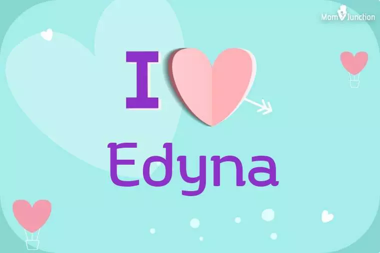 I Love Edyna Wallpaper