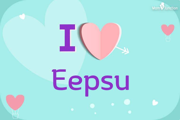 I Love Eepsu Wallpaper