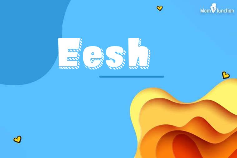 Eesh 3D Wallpaper