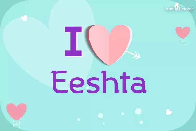 I Love Eeshta Wallpaper