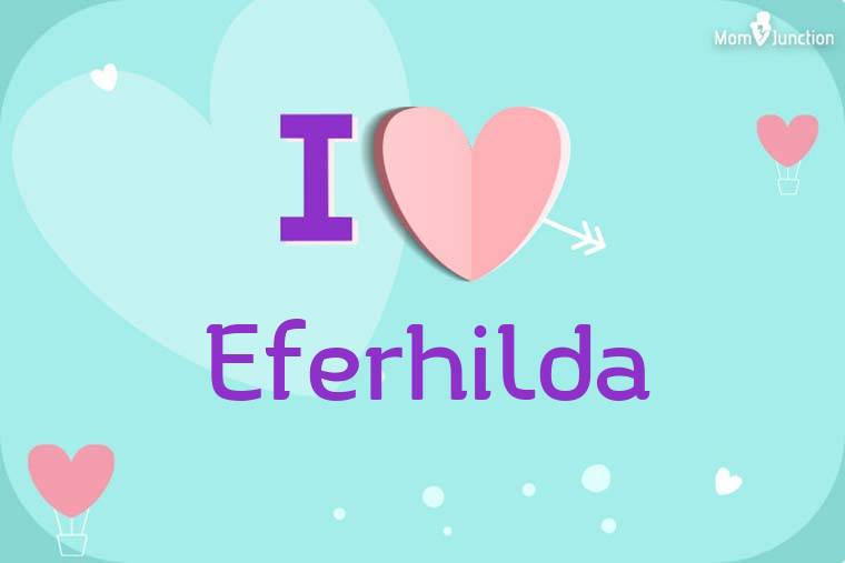 I Love Eferhilda Wallpaper