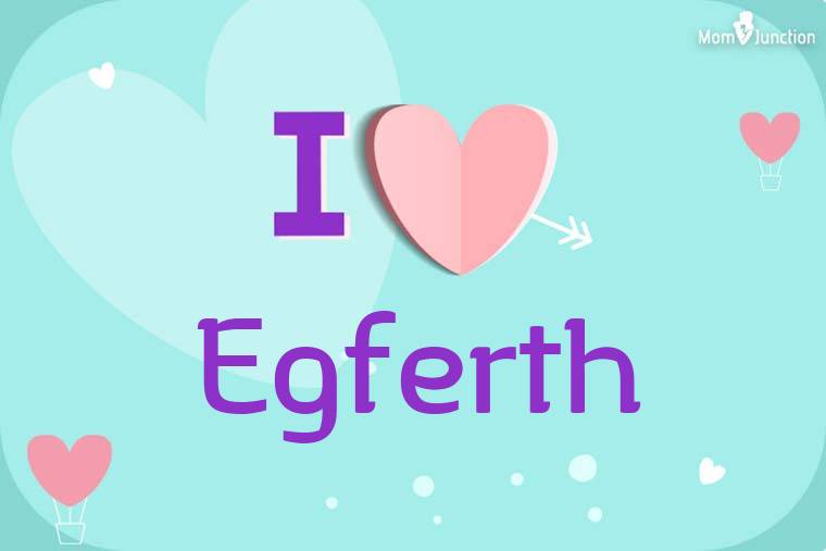 I Love Egferth Wallpaper