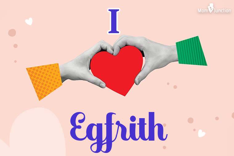 I Love Egfrith Wallpaper
