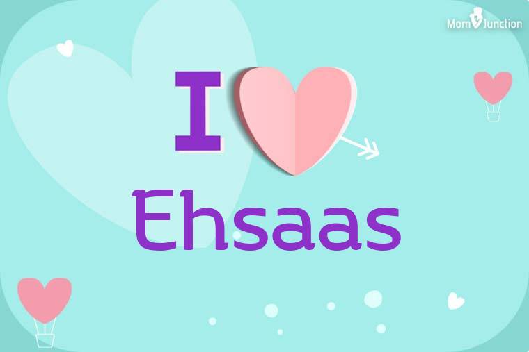 I Love Ehsaas Wallpaper