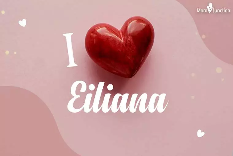 I Love Eiliana Wallpaper